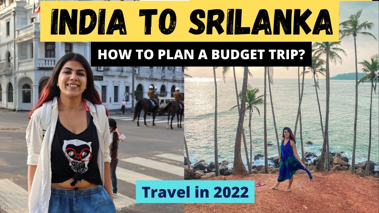 INDIA TO SRI LANKA BUDGET TRAVEL | Sri Lanka Travel Guide 2022 | Explored Colombo, Kandy