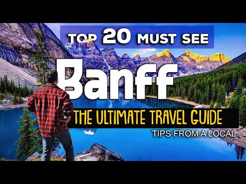 Banff National Park: The Ultimate Top 20 Travel Guide from a Local Resident