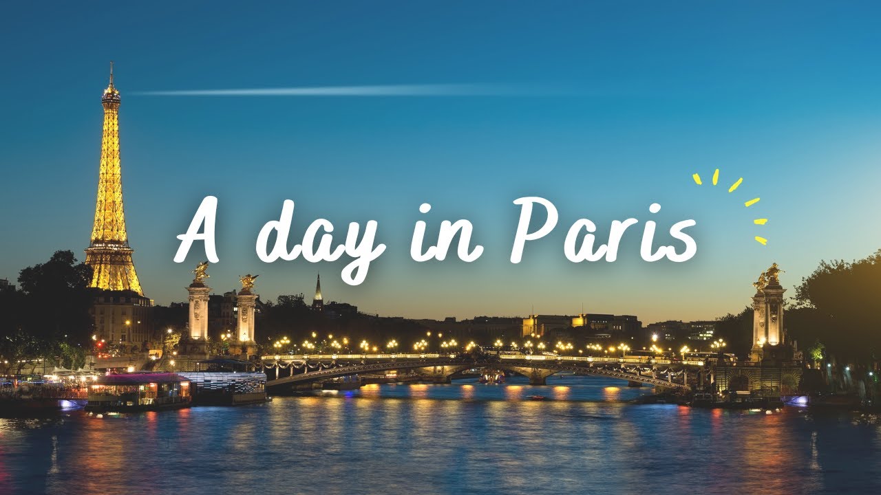A Day in Paris:  24-Hour Travel Guide to the City of Paris | Must-See Landmarks & Hidden Gems