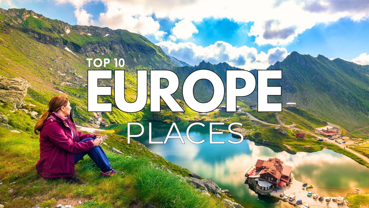 Europe Travel Guide: 10 Best Places to Visit in Europe - Travel Video