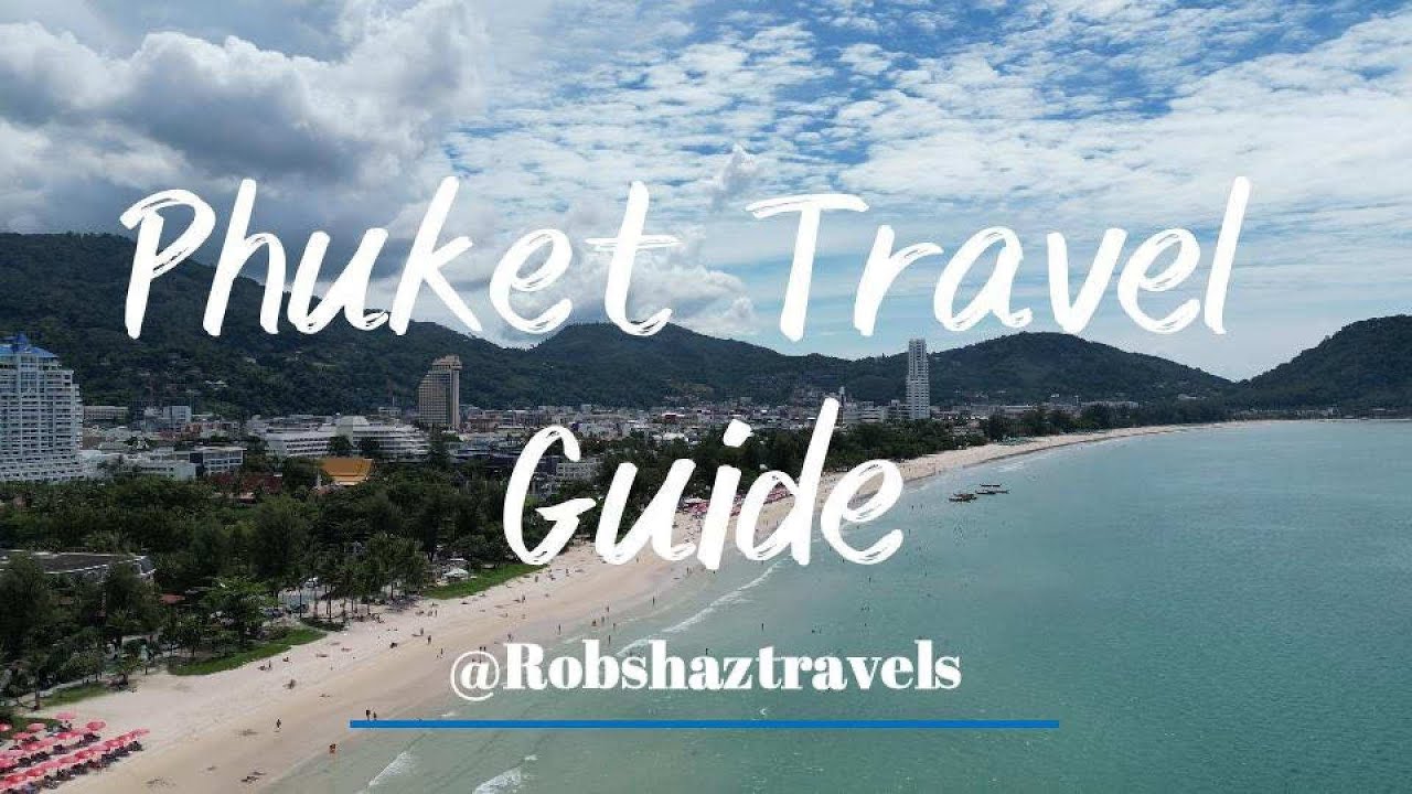 Phuket Travel Guide ~  A beginner's guide to Phuket 2023 ~ Robshaztravels