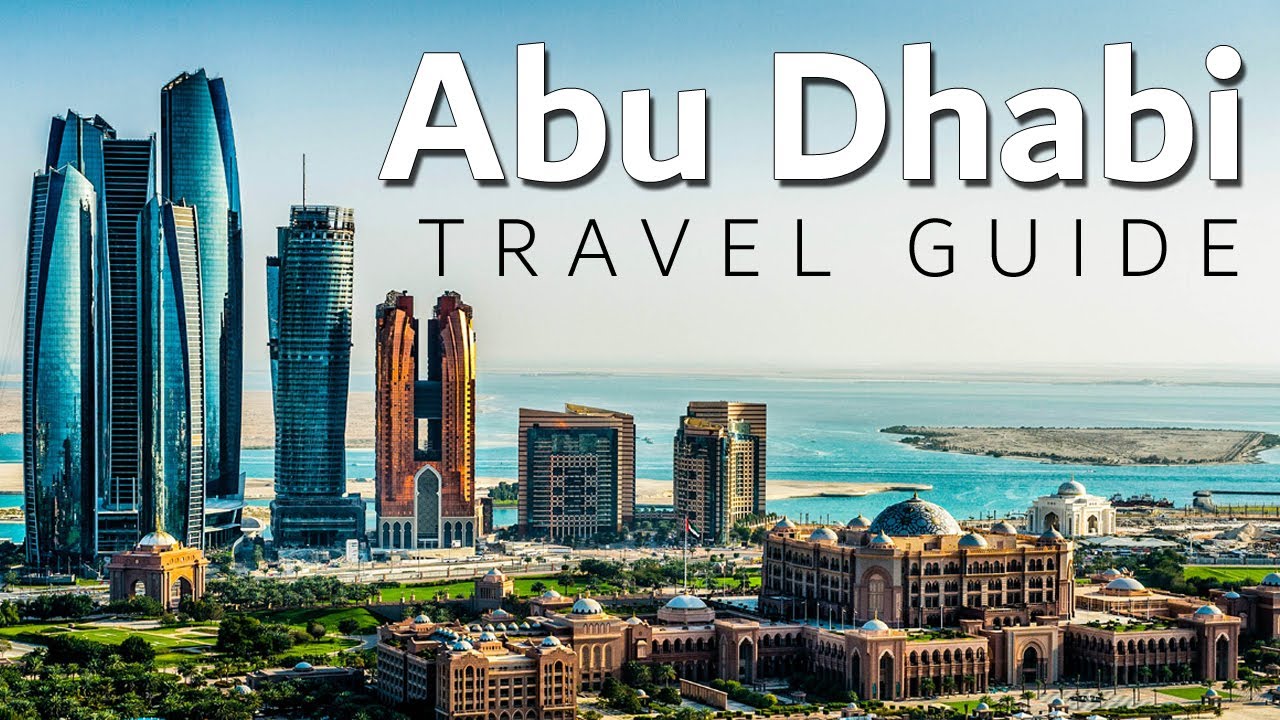 Abu Dhabi Complete Travel Guide - Top 20 Places To Visit In Abu Dhabi