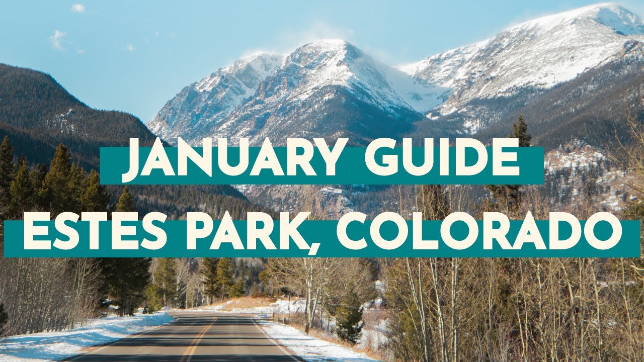 Winter Travel Guide to Visiting Estes Park, Colorado in January - Detailed Monthly Guide