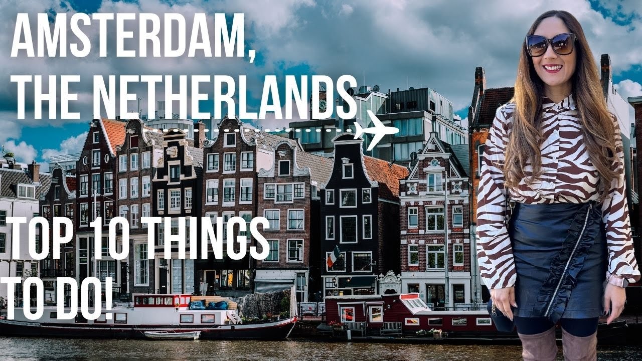 AMSTERDAM, The Netherlands Travel Guide | Top 10 Places to Visit | Itinerary
