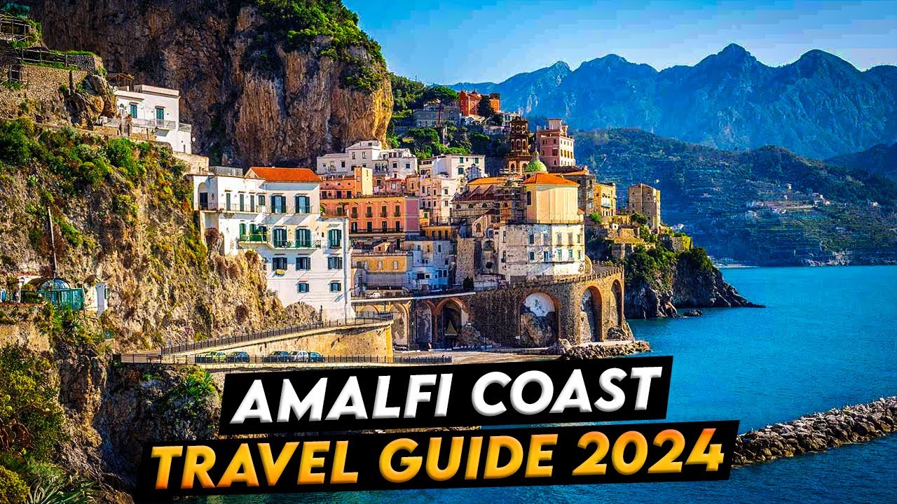 Amalfi Coast 2024: Your Comprehensive Travel Guide to Paradise