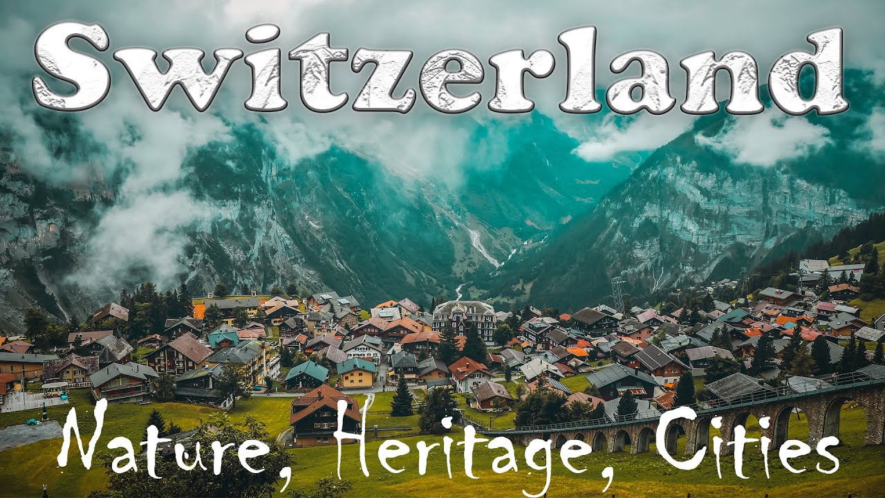 Switzerland Odyssey: Nature, Heritage, Urban | Cinematic Travel Guide