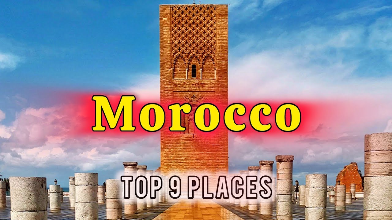 Travel guide for Morocco - 9 places must-visit in Morocco