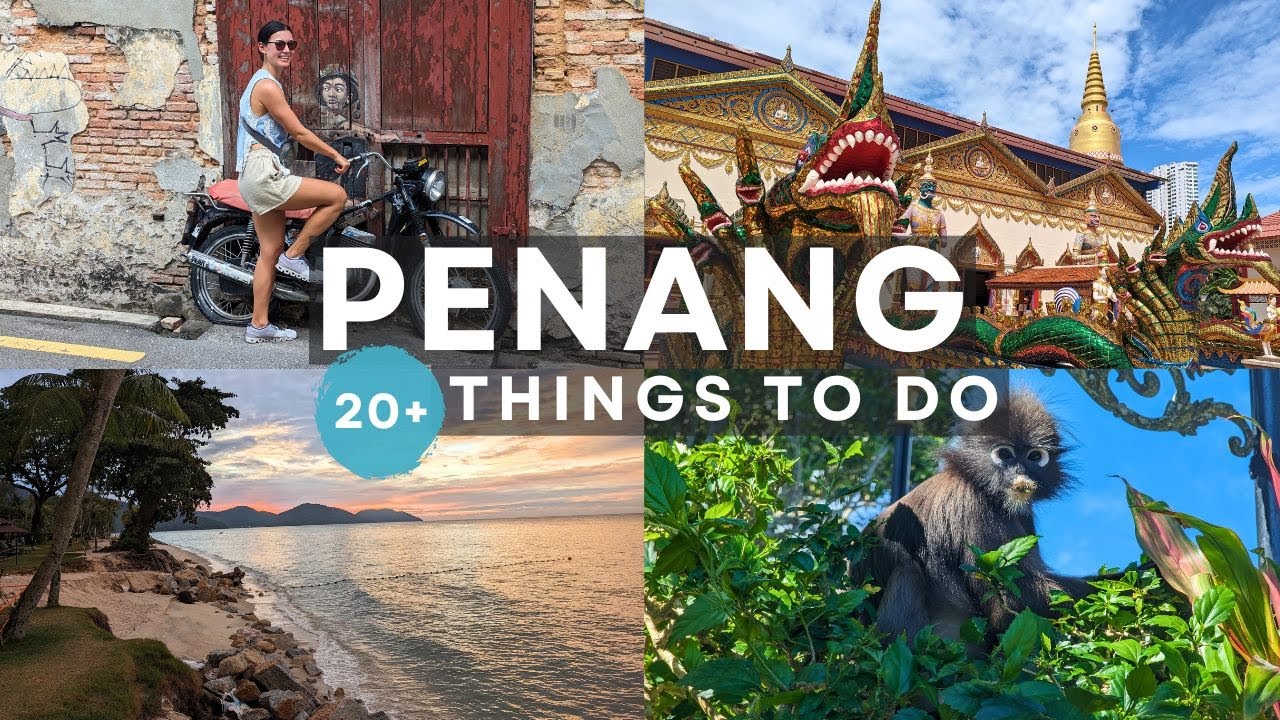 20+ Things to Do in Penang, Malaysia - 4K Penang Travel Guide