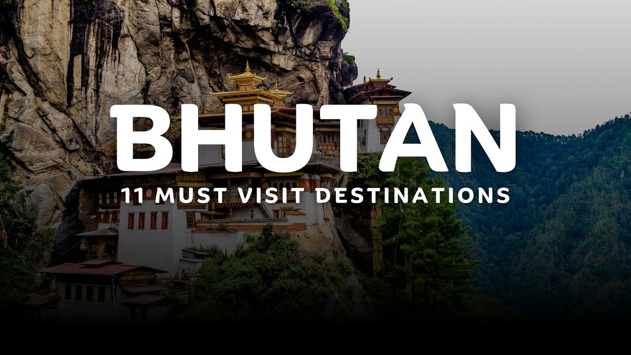Bhutan Travel Guide: 11 Places to Visit in Bhutan & Best Things to Do in Bhutan