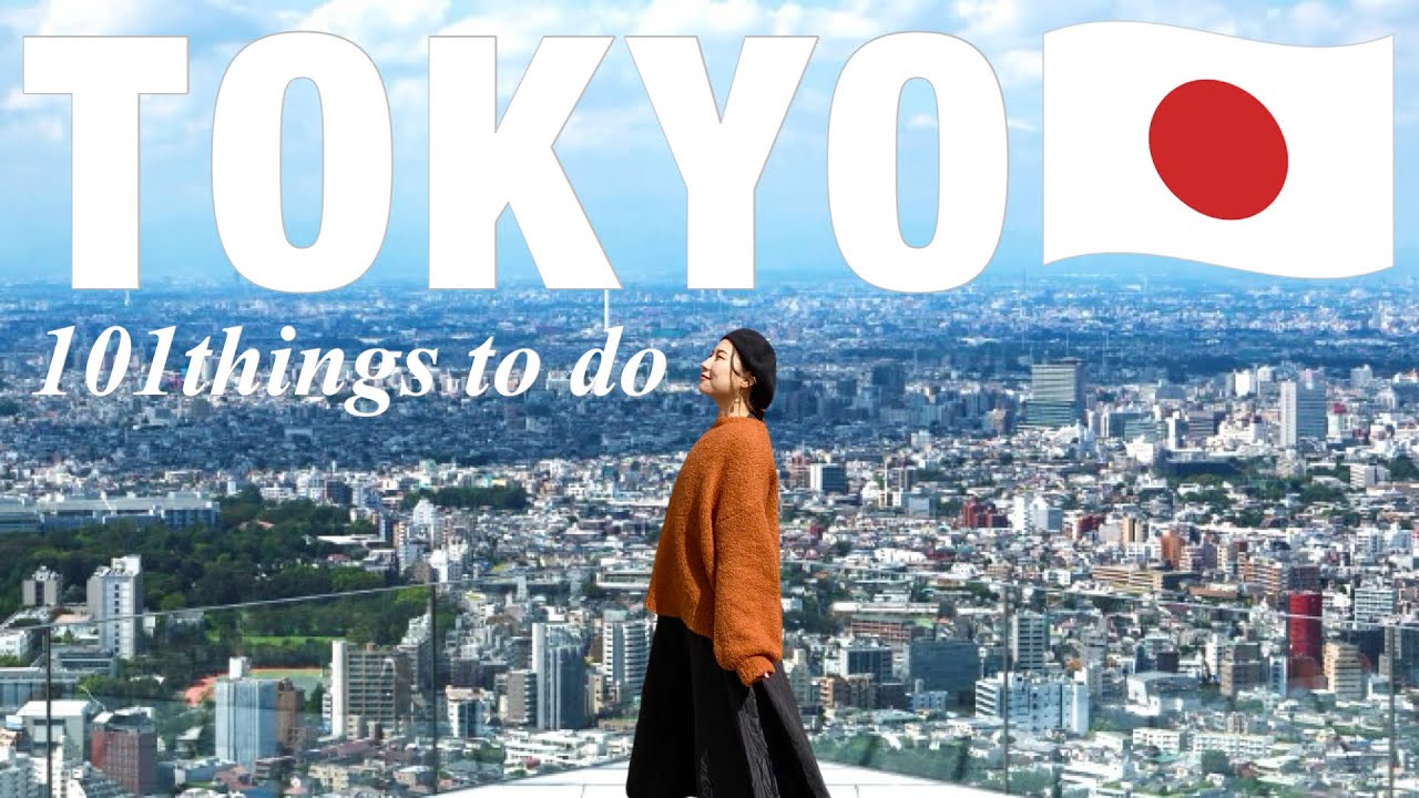 TOKYO🇯🇵 TOP 101 Things to do in Tokyo⭐️  Japan travel Guide