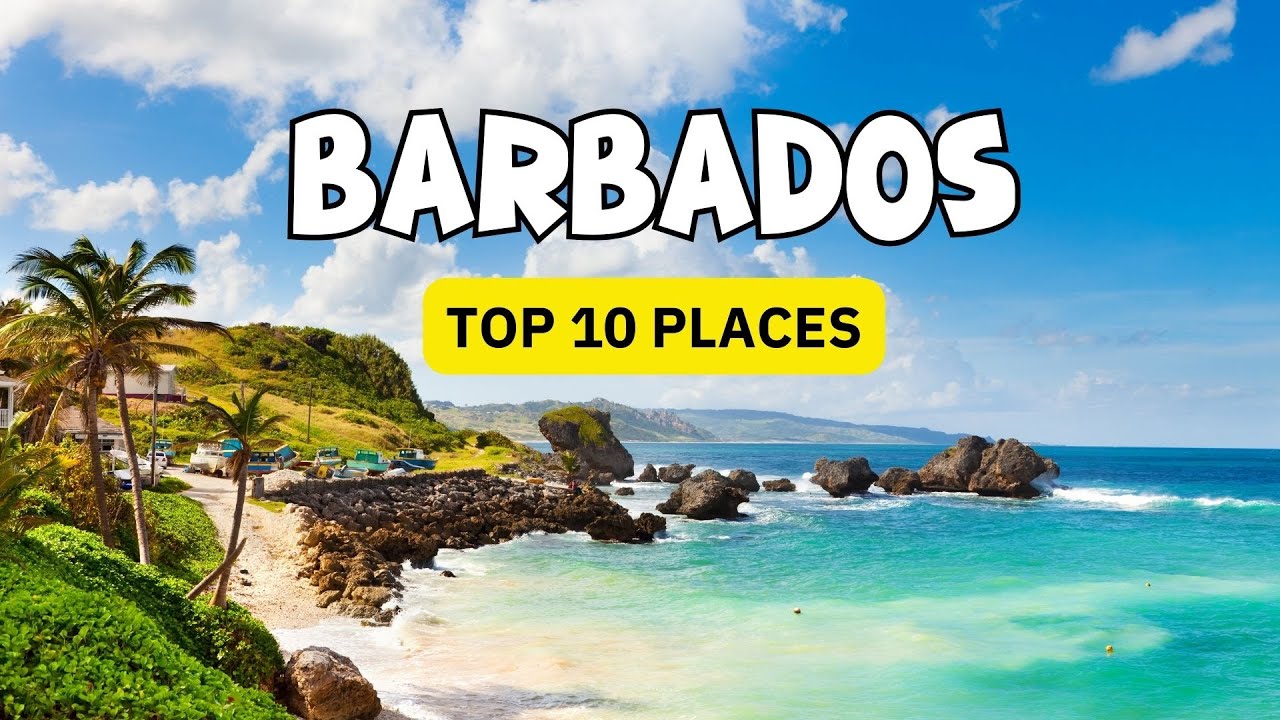 10 Best Places to Visit in Barbados | Your Ultimate Travel Guide
