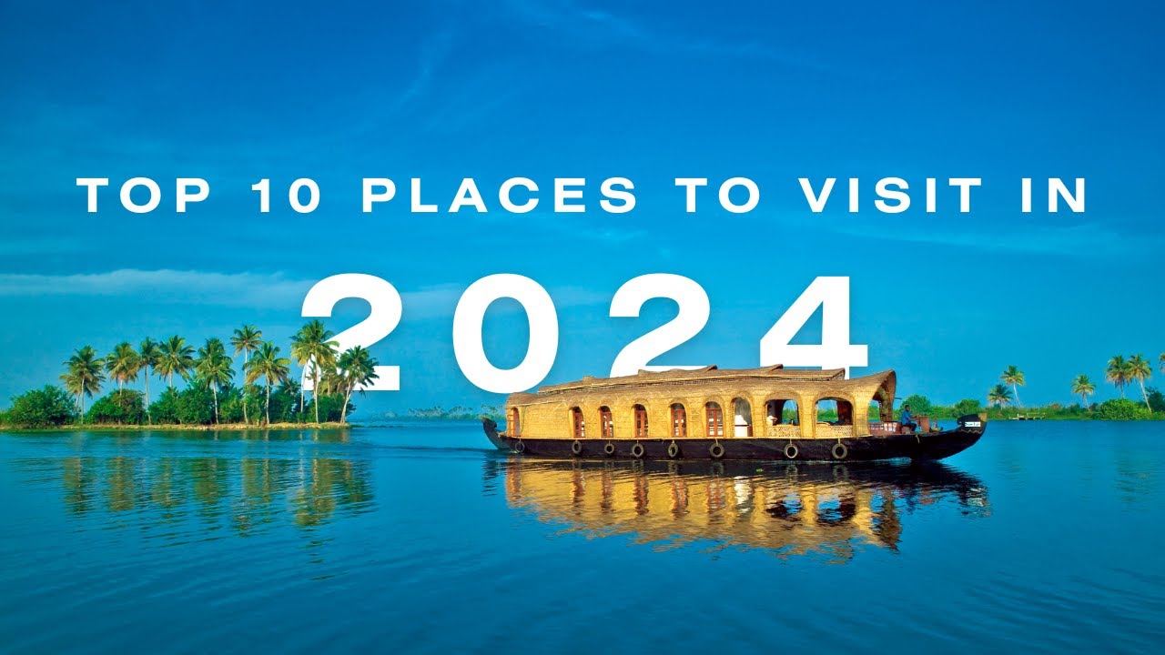2024: Ultimate Travel Guide to Top 10 Destinations