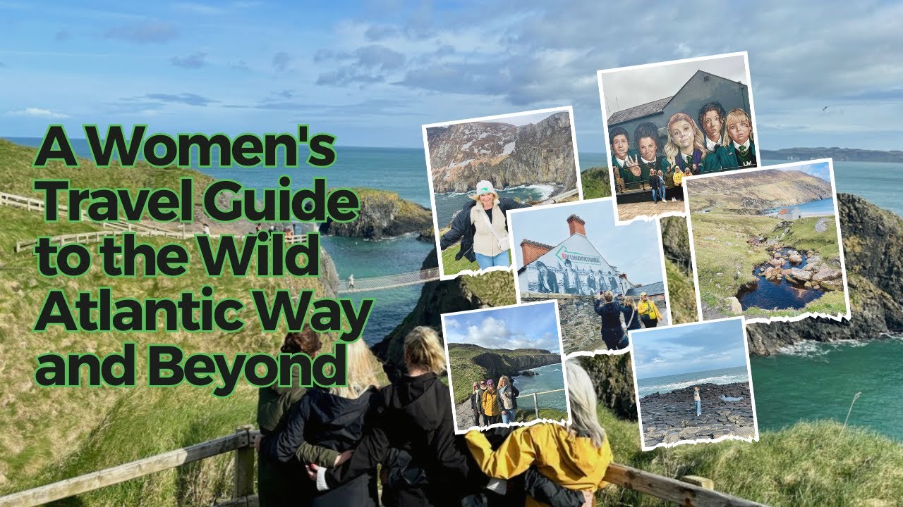 A Women's Travel Guide to the Wild Atlantic Way and Beyond: Empowerment and Adventure in Ireland
