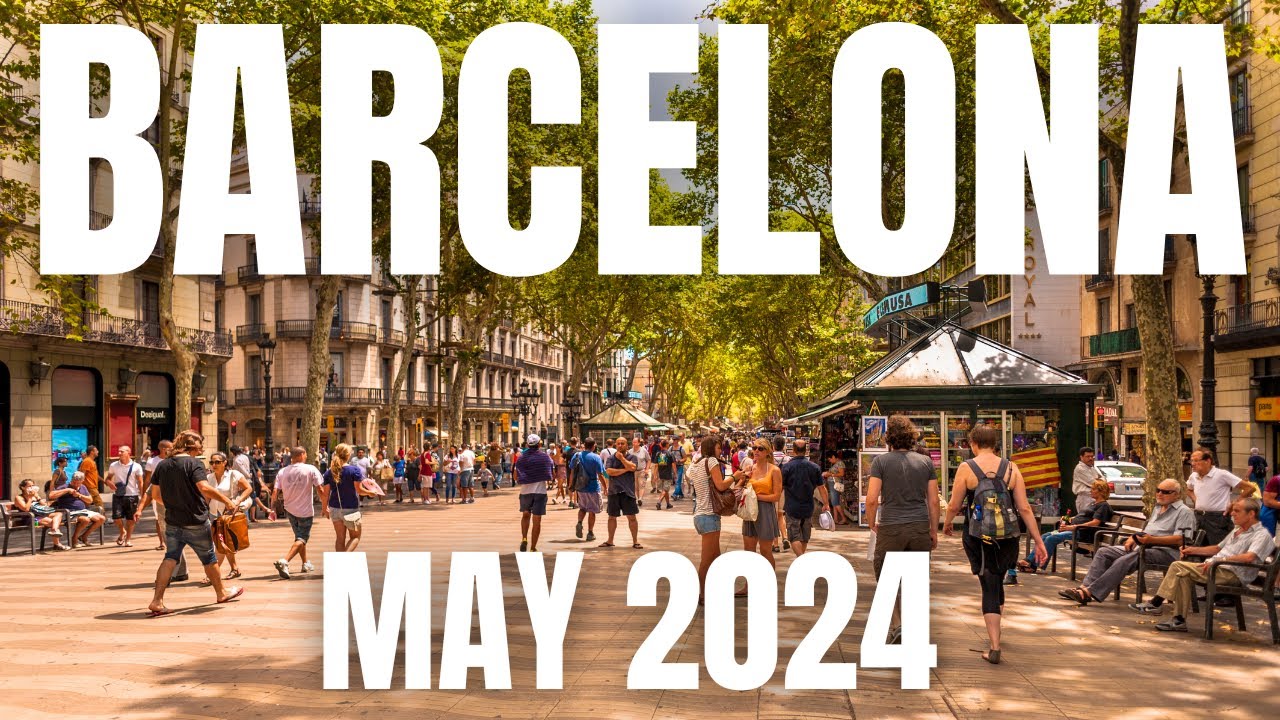 Barcelona Travel Guide to May 2024