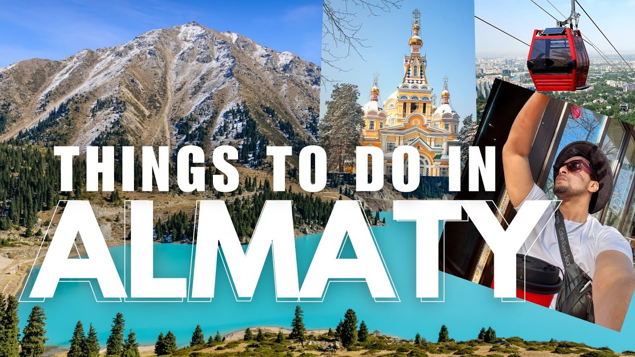 Kazakhstan | Almaty Complete Travel Guide | Things to do in Almaty | Almaty tourist places | Almaty