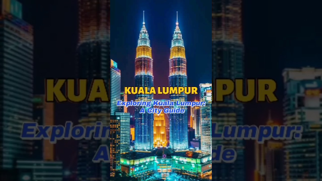 Kuala Lumpur - Exploring Kuala Lumpur A City Guide #Shorts #KualaLumpur #CityGuide