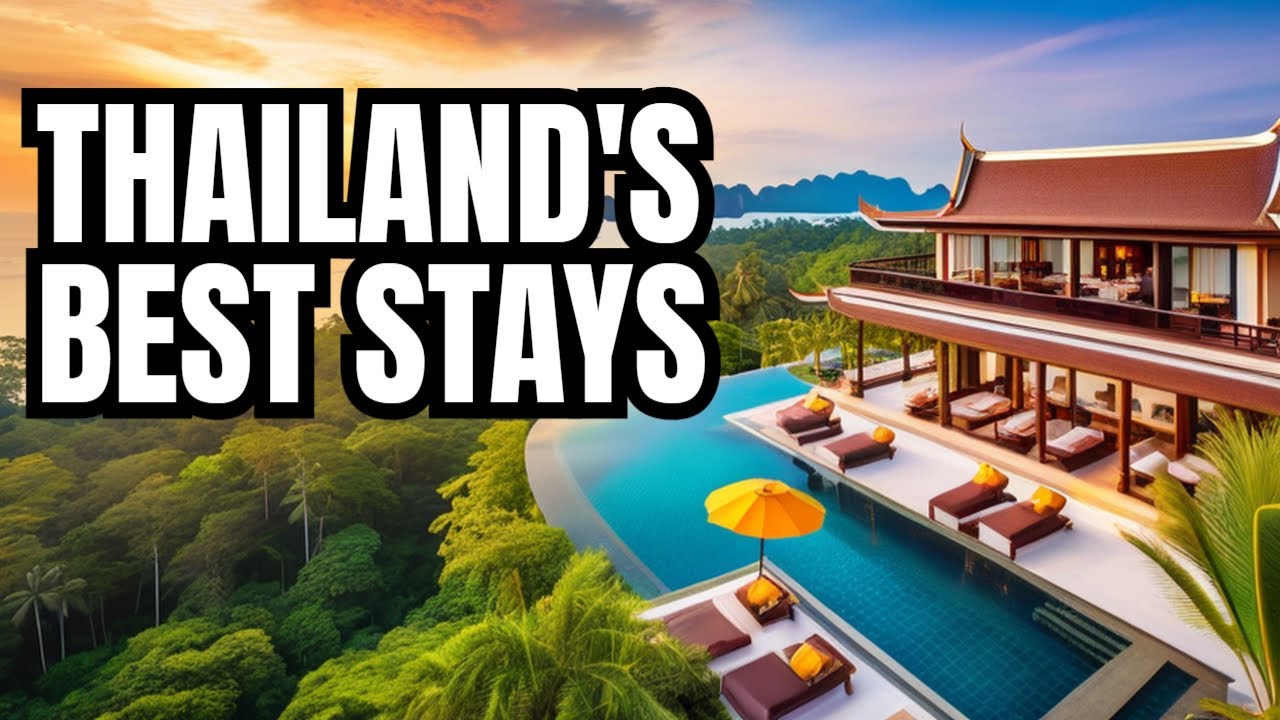 The Ultimate Thailand Travel Guide: Top Hotels and Resorts