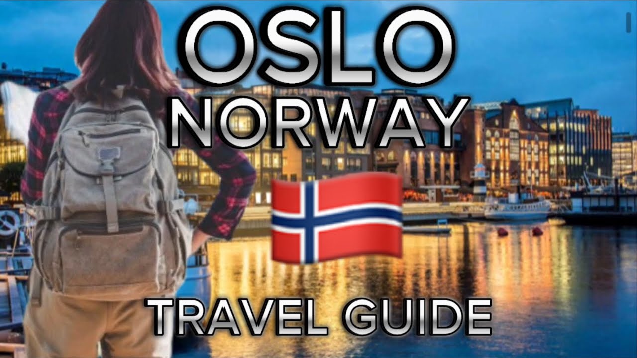 Travel to Oslo Norway, Your Ultimate Travel Guide - Travel video