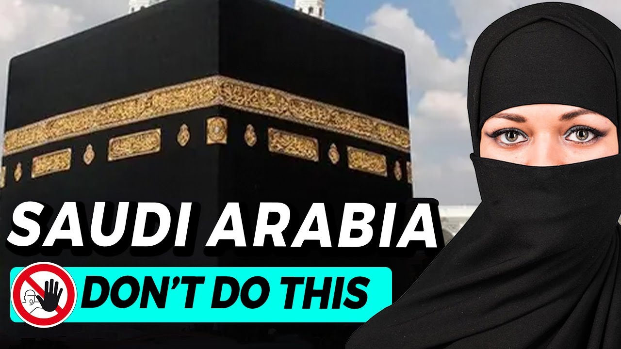 10 Things you should NOT do in Saudi Arabia - Travel Guide