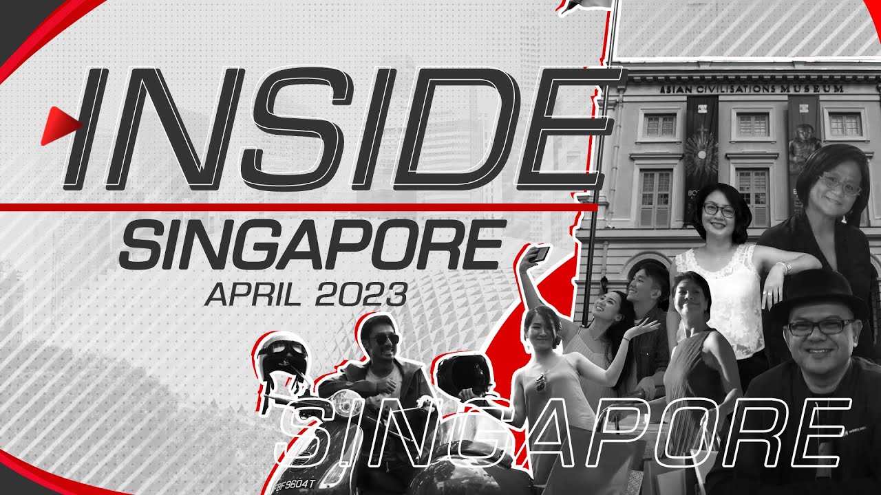 Inside Singapore| Travel Guide | April 2023