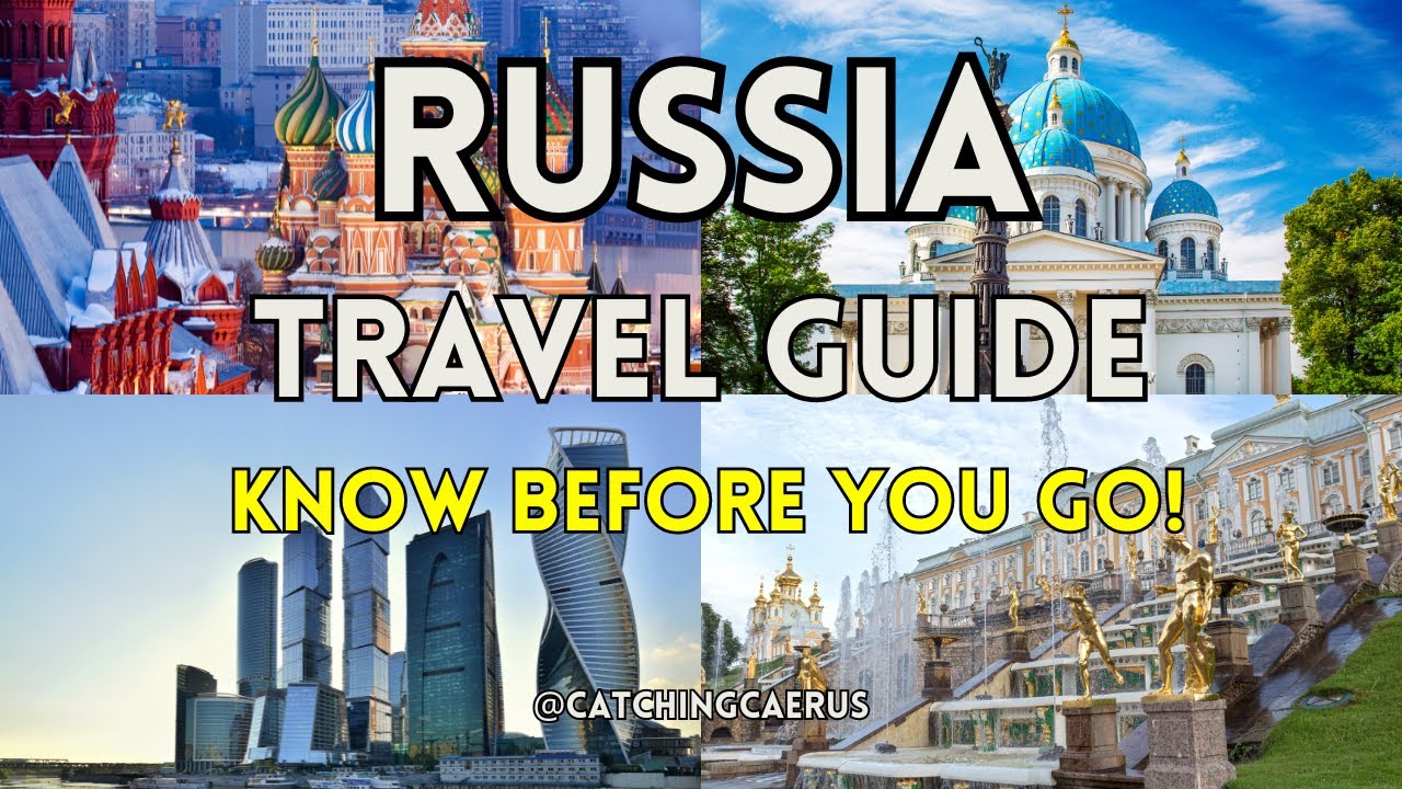 Russia Travel Guide 2024 | Know Before You Go