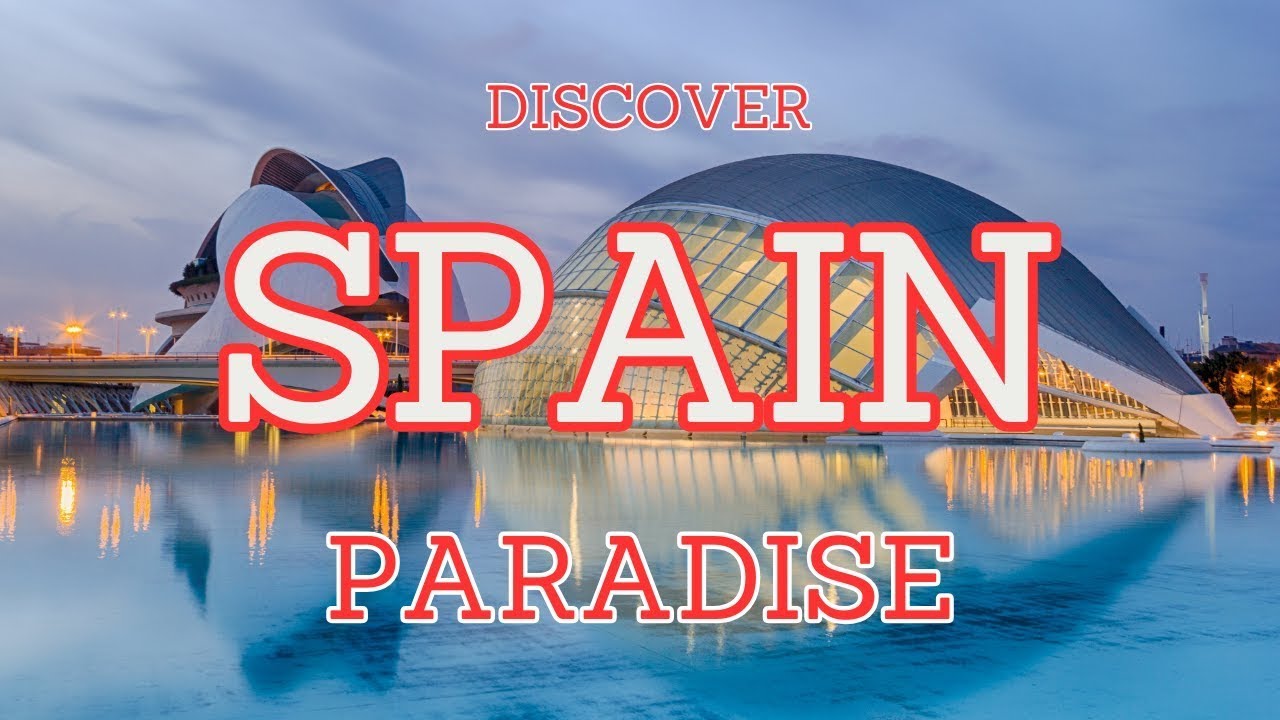 Spain Ultimate Travel Guide: Welcome to Spain | A Journey Through Times