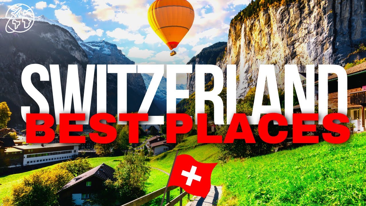 Switzerland 4k Travel Best Places You Must Visit   Travel Guide Tourist
