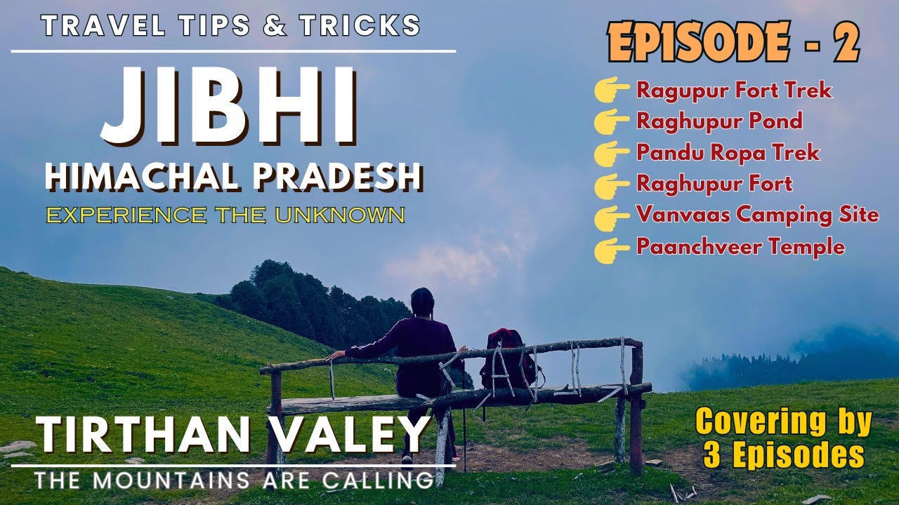 JIBHI | जिभी, हिमाचल प्रदेश | Tirthan Valley Travel Guide EP2