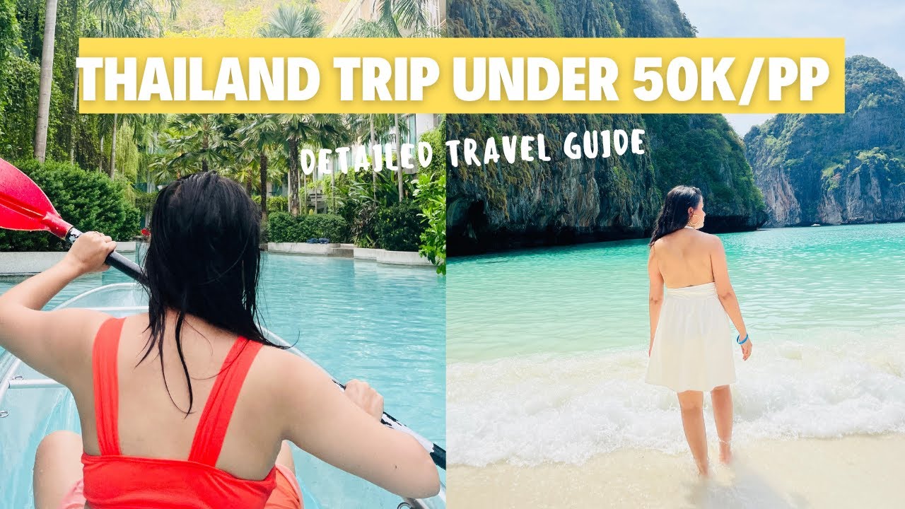 COMPLETE travel guide to Thailand | Attractions, Phi Phi Island, Currency, Transport and Expenses