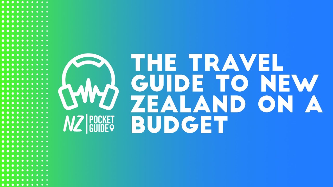 The Travel Guide to New Zealand on a Budget 🎧 NZPocketGuide.com