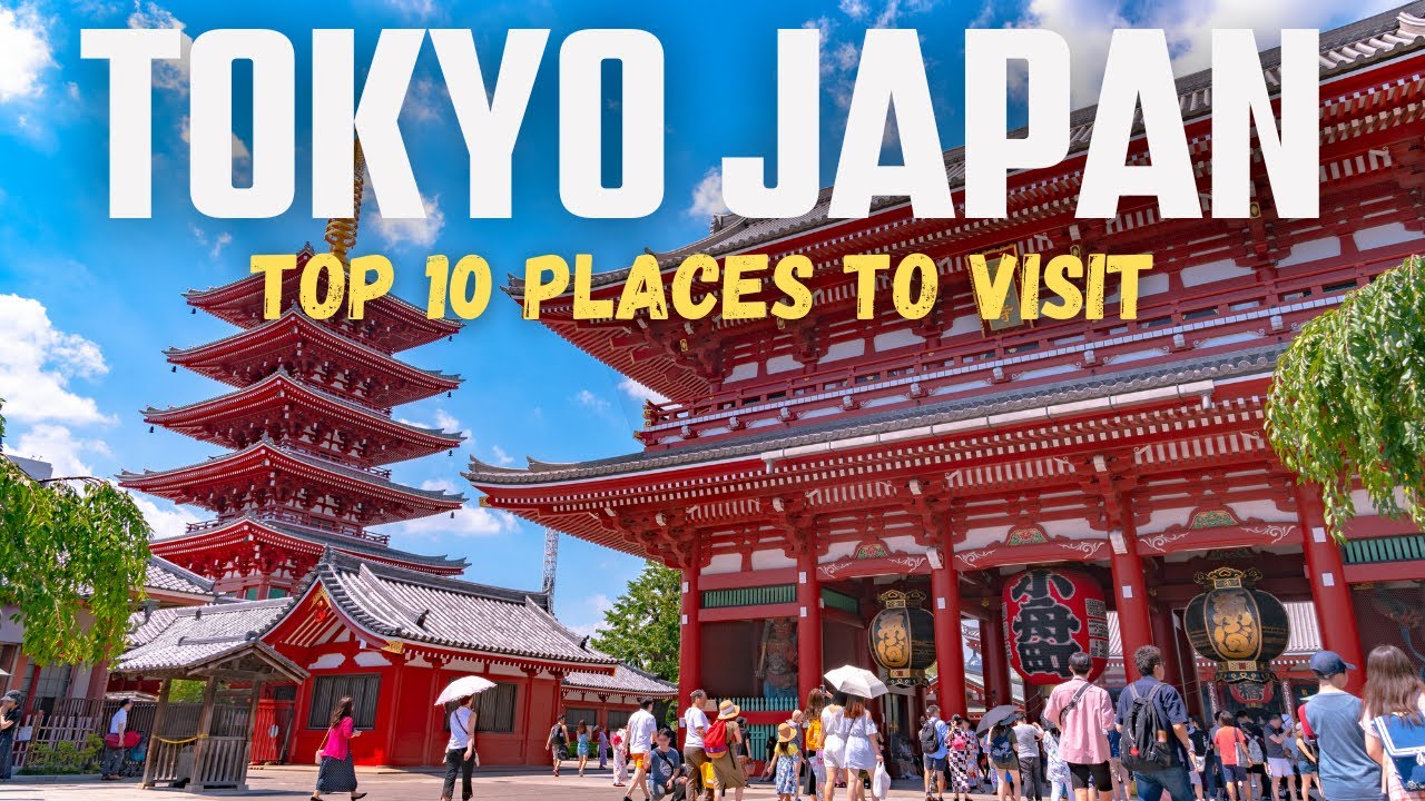 Top 10 Places to Visit in Tokyo - Ultimate Travel Guide