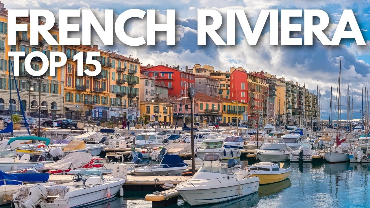 French Riviera Top 15 | Ultimate Travel Guide to the South of France