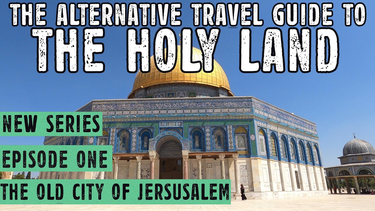 The Old City of Jerusalem: The Alternative Travel Guide to the Holy Land - Israel Palestine Travel