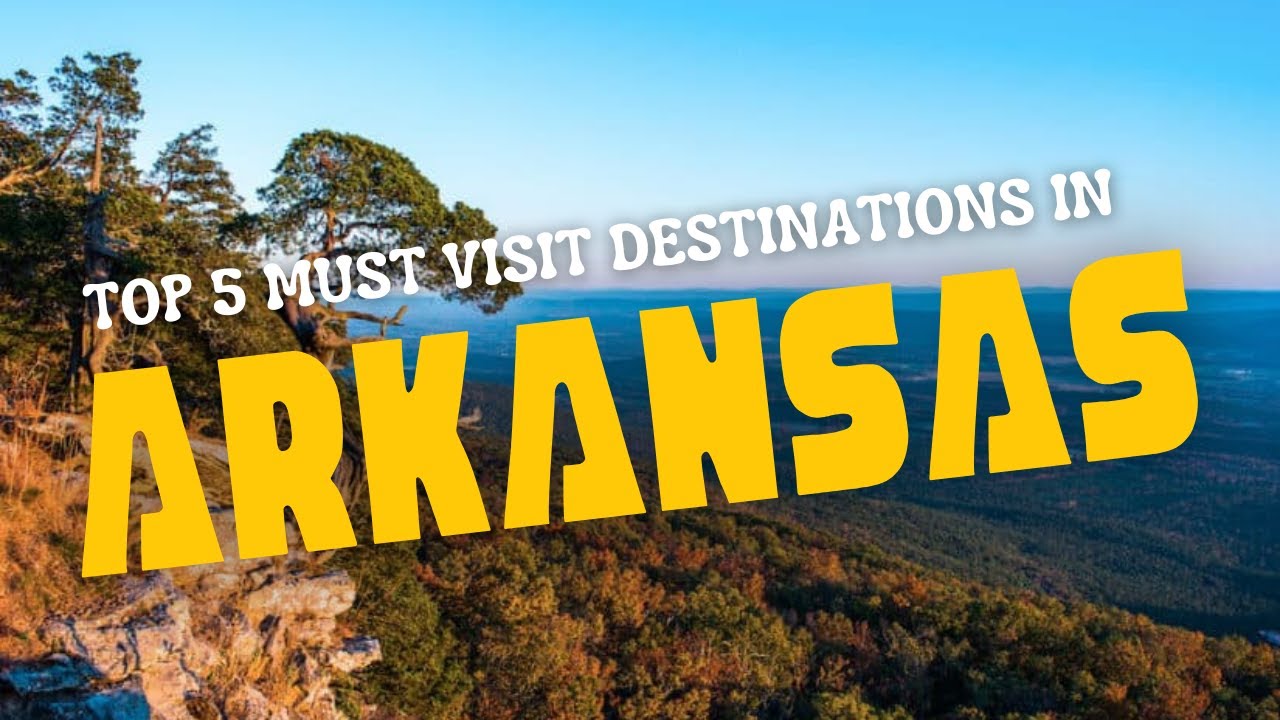 Top 5 You Must-Visit in Arkansas [Arkansas Travel Guide 2024]