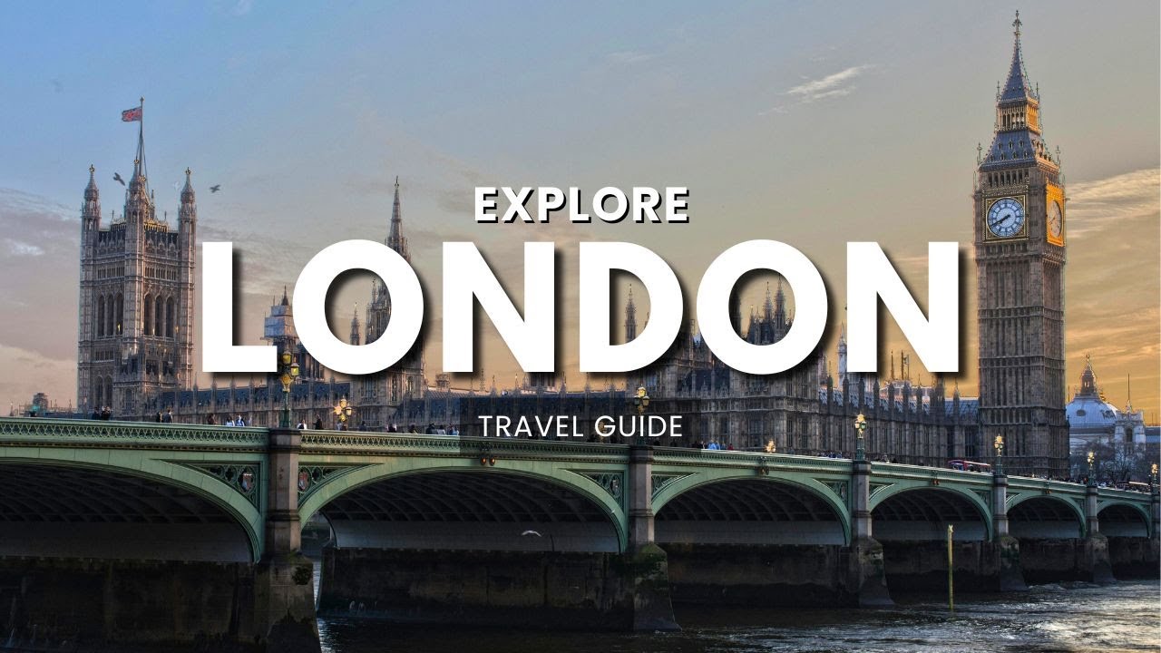 Explore London, England in 7 Days | Ultimate Travel Guide