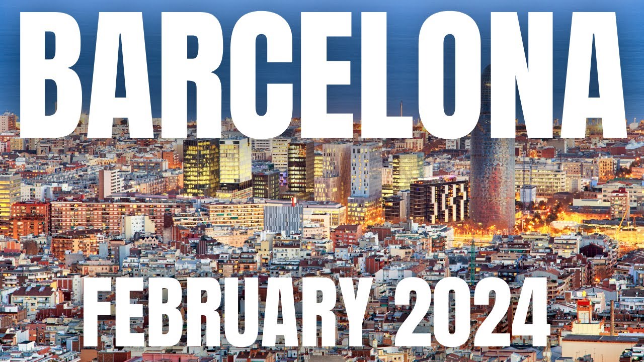 Barcelona Travel Guide to February 2024