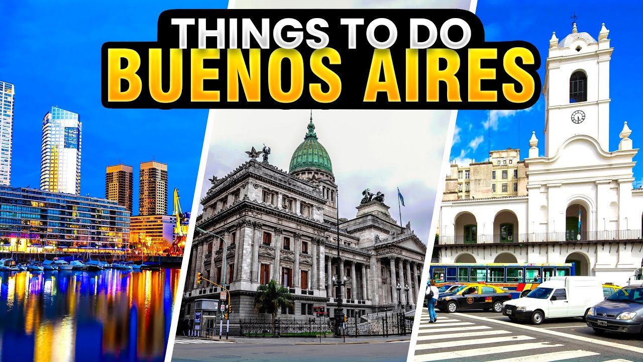 Buenos Aires Argentina - Best Things To Do & Visit | Travel Guide