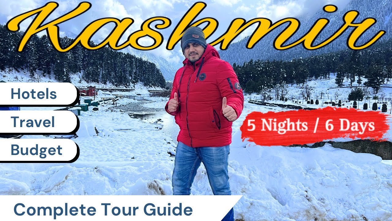 Kashmir Travel Guide: Budget, Best Time To Visit, Hotels & Itinerary | Kashmir Tour Complete Guide