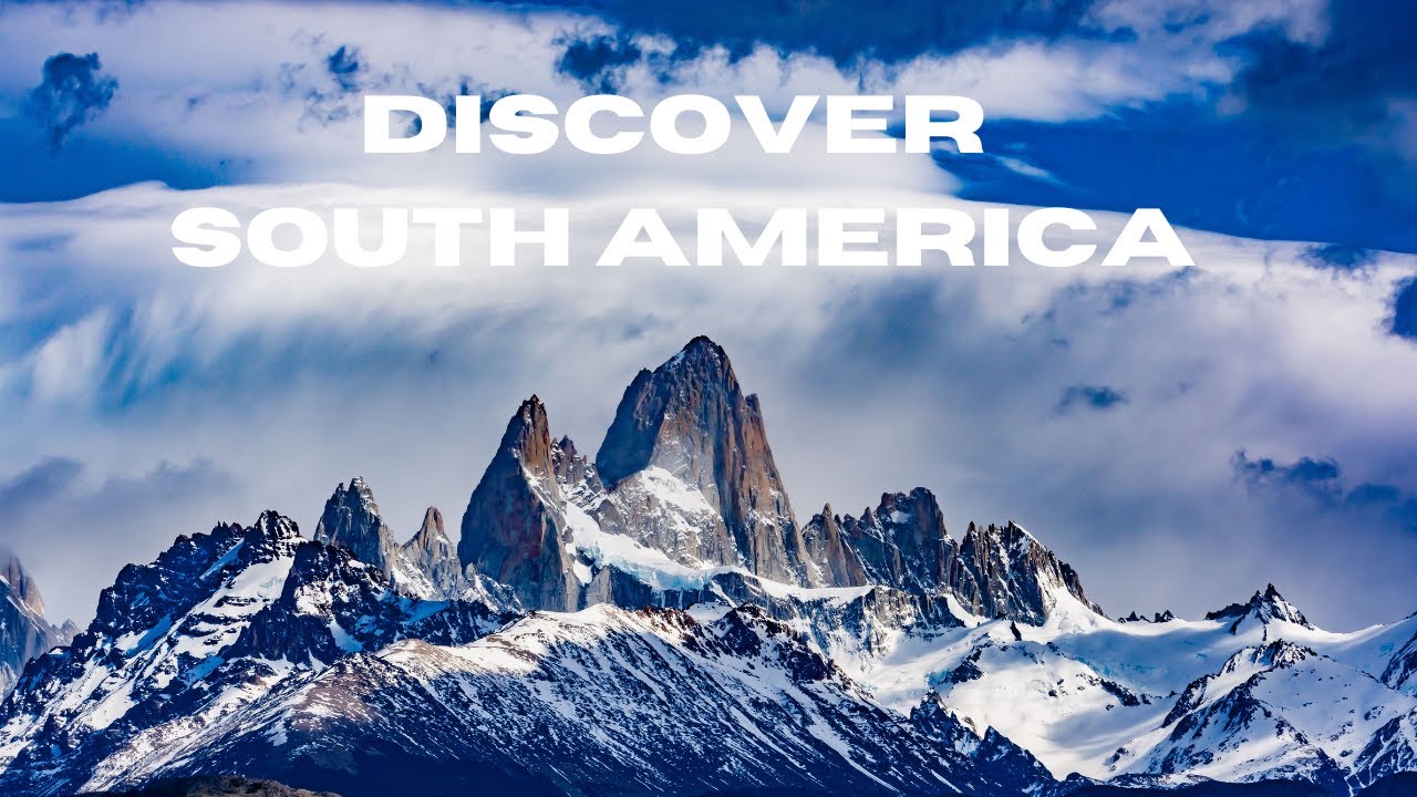 Hidden Gems and Wondrous Sights | South America's Ultimate 4K Travel Guide