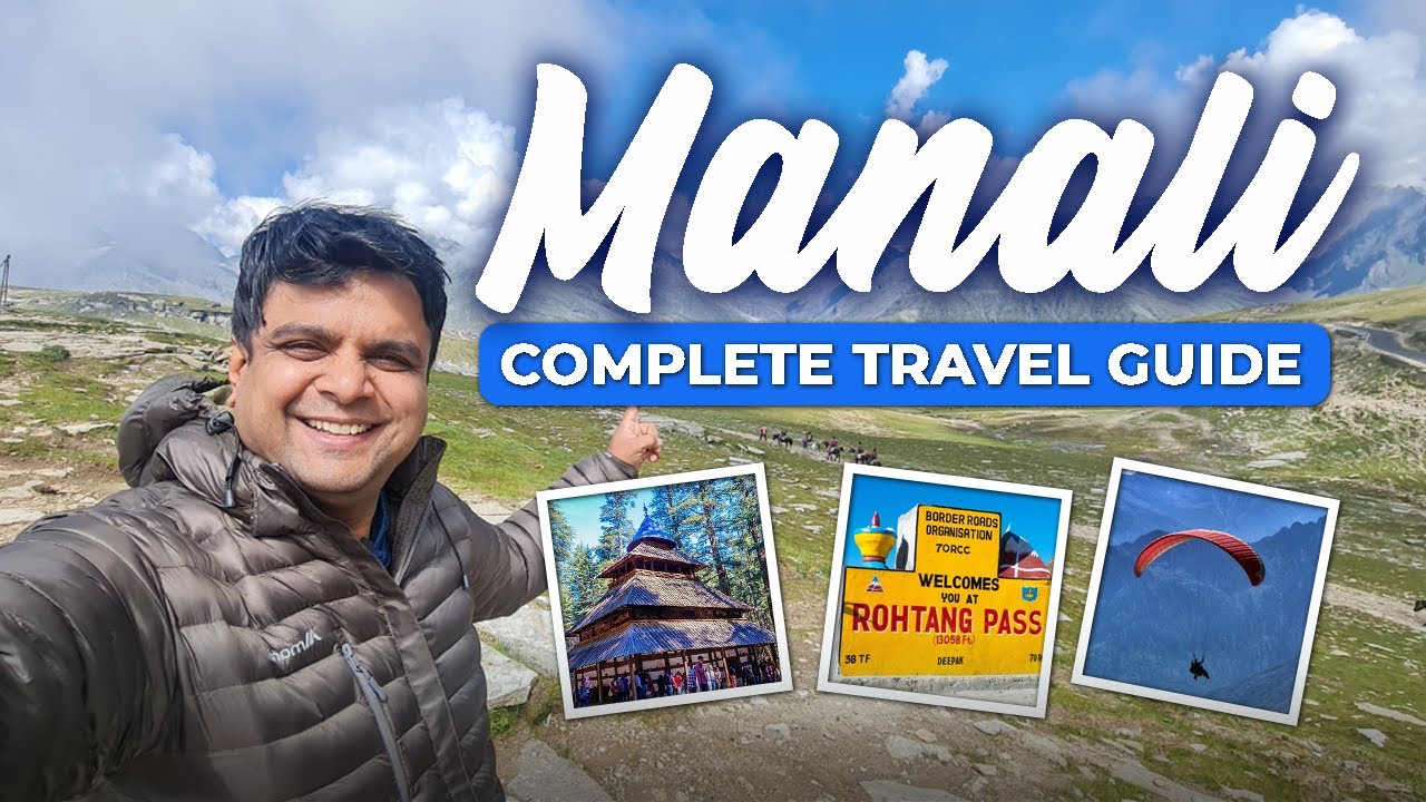 Complete Travel Guide to Manali, Himachal Pradesh | Flight, Bus, Hotels, Taxi & Budget of Manali