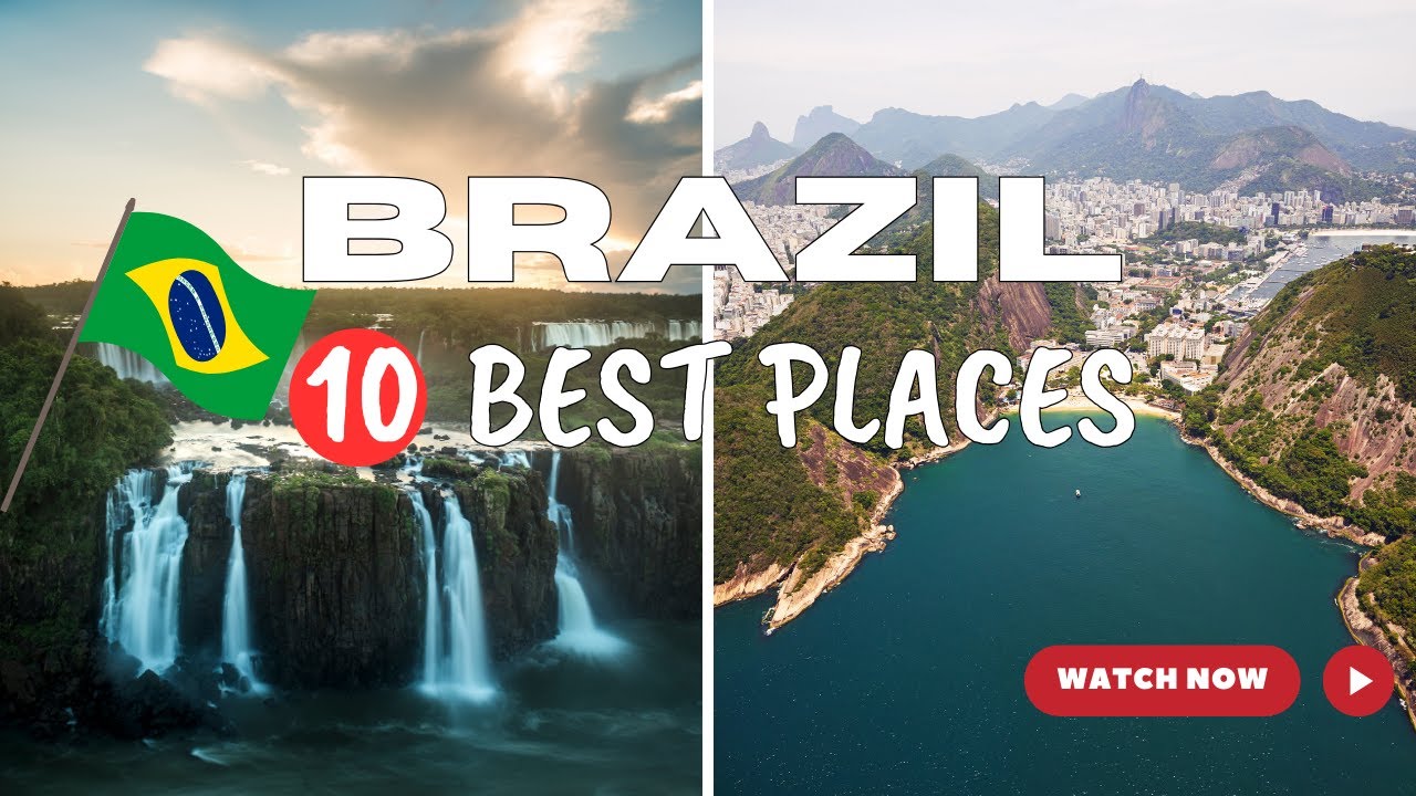 Top 10 Best Places to Visit in Brazil - Ultimate Travel Guide