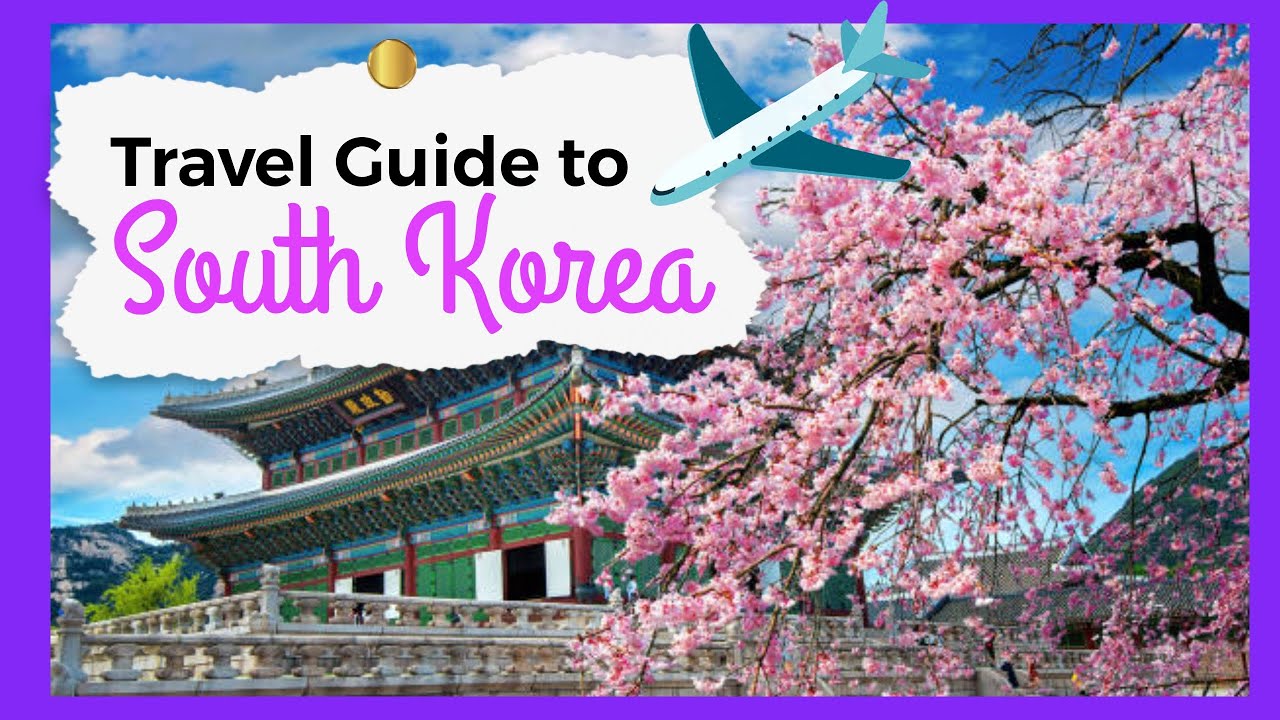 Travel Guide to South Korea