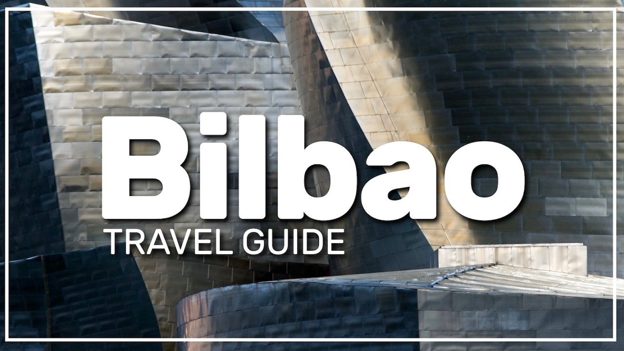 ✳️ what to do in BILBAO | travel guide 🇪🇸 #193