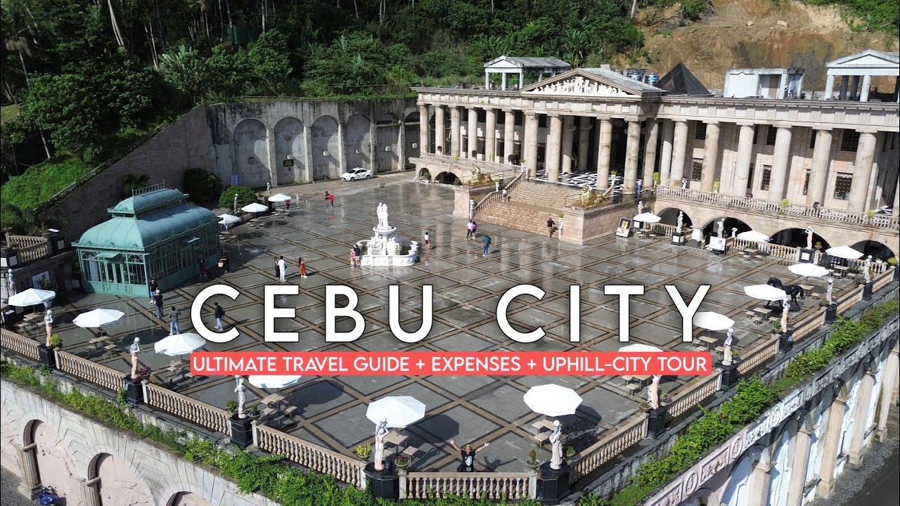 CEBU CITY 🇵🇭 |  2025 Ultimate Travel Guide + Expenses  + UPHILL & CITY TOUR