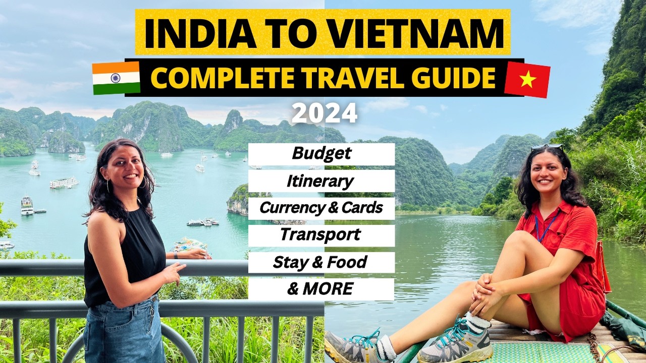 Vietnam Travel Cost from India 2024 | Vietnam Itinerary 5, 7, 8, 10, 14 Days | Vietnam Travel Guide