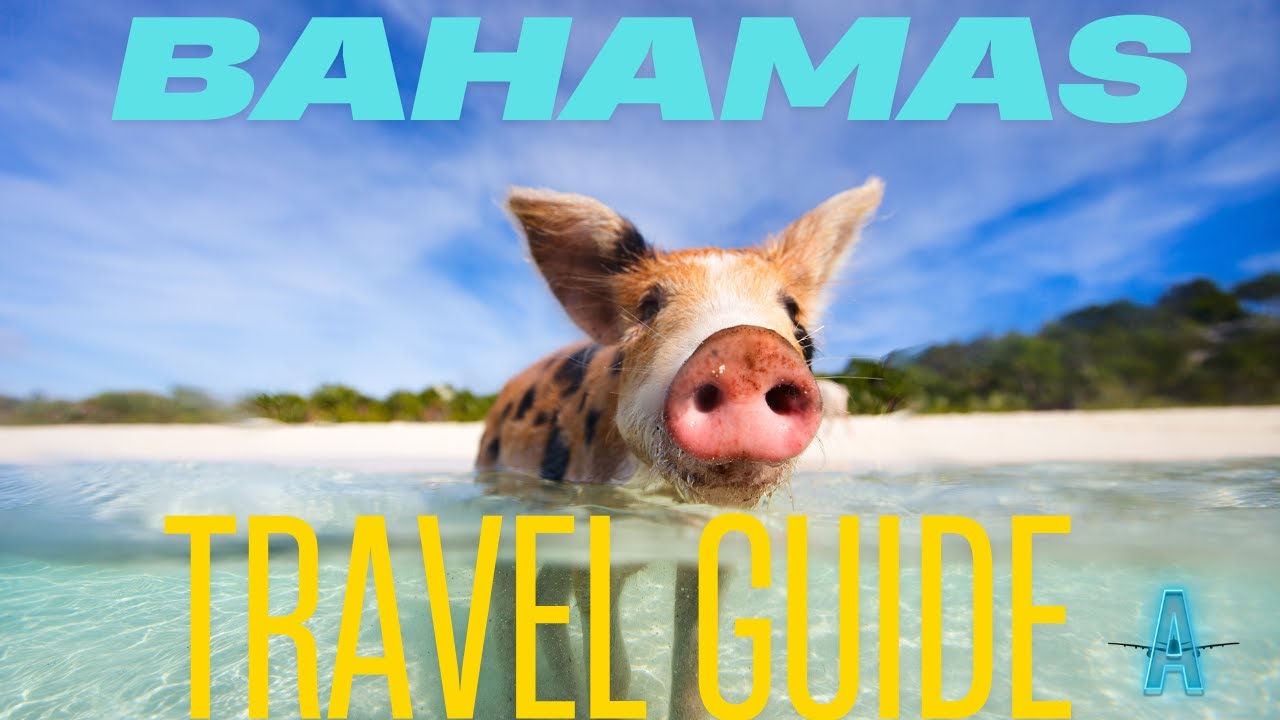 2025 BAHAMAS TRAVEL GUIDE FOR FIRST TIME VISITORS