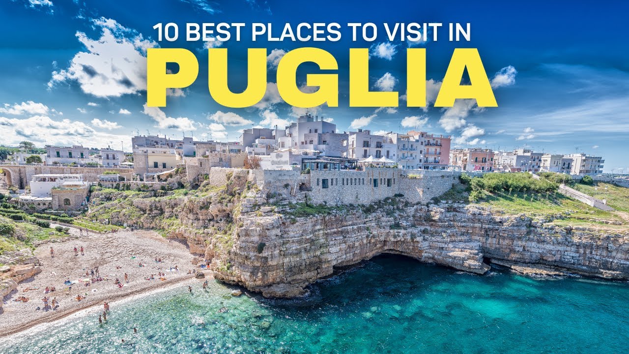 10 Best Places to Visit in Puglia, Southern Italy | Puglia Travel Guide