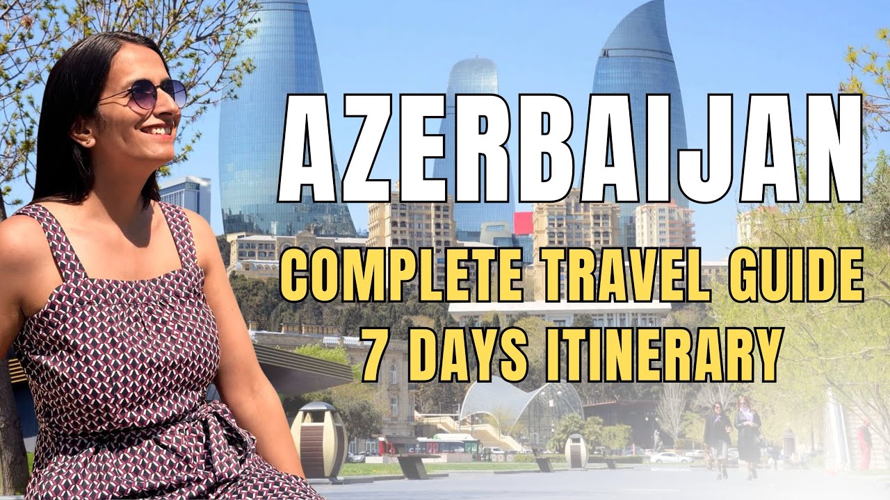 Azerbaijan Travel from India Itinerary , Sim , Azerbaijan Visa , Travel Guide