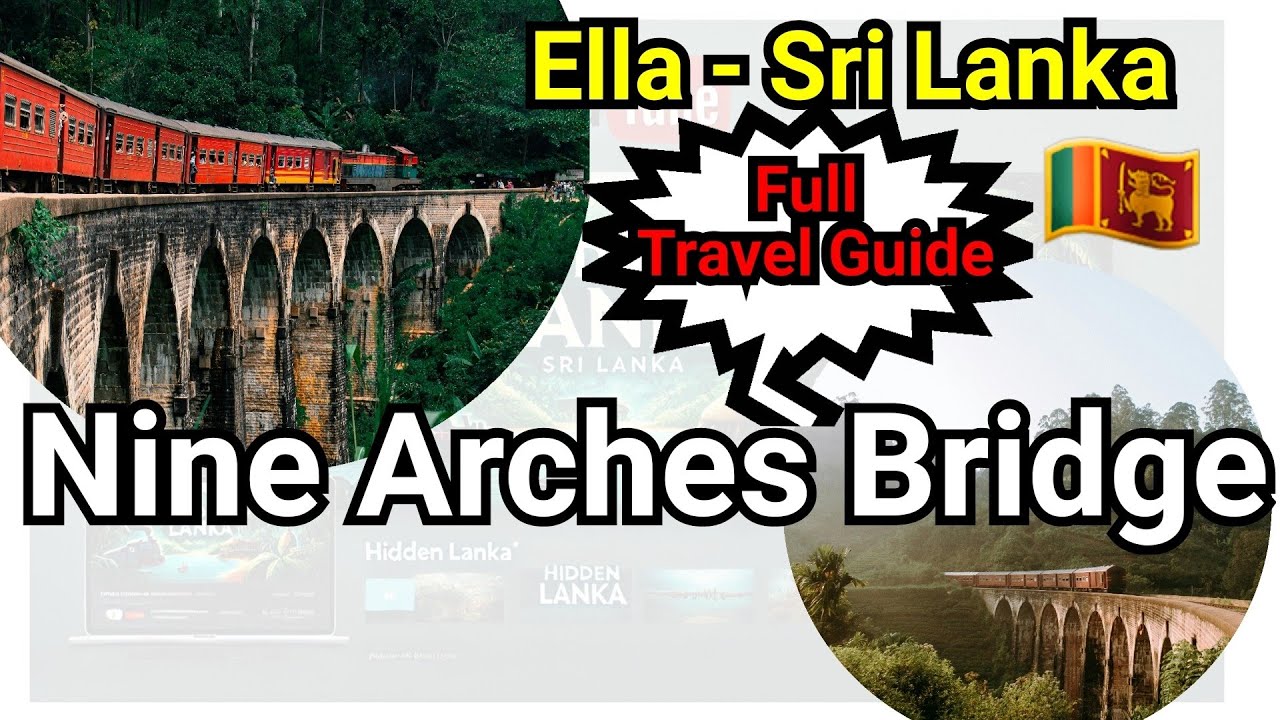 Nine Arches Bridge - Sri Lanka 🇱🇰 | The Ultimate Travel Guide to Ella’s Iconic Railway Bridge! 🚂